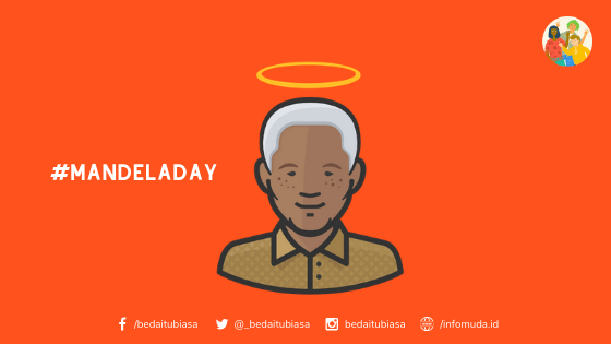 18 Juli, Hari Nelson Mandela. Apa itu ya?